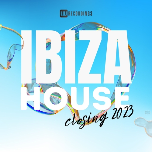 VA - Ibiza Closing Party 2023 House [LWIBIZAC2308]